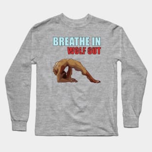 Breathe in Wolf out Long Sleeve T-Shirt